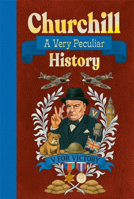 Book cover for Churchill: A Very Peculiar History
