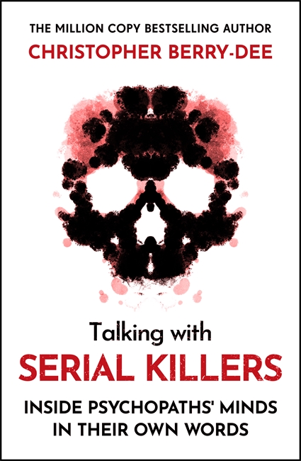 Book cover for Talking With Serial Killers: Inside Psychopaths' Minds - In Their Own Words