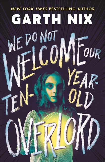 Book cover for We Do Not Welcome Our Ten-Year-Old Overlord