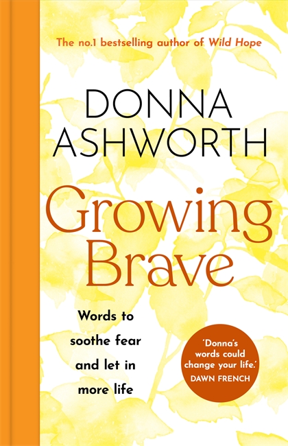 Book cover for Growing Brave: Words to soothe fear and let in more life