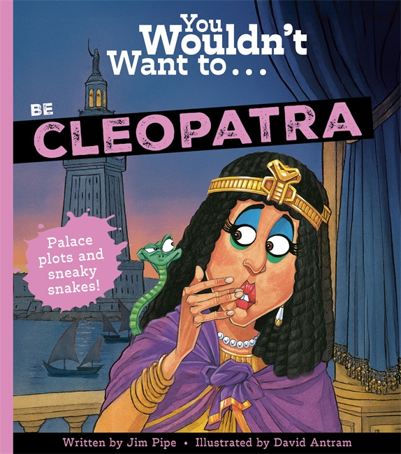 Book cover for You Wouldn't Want To Be Cleopatra