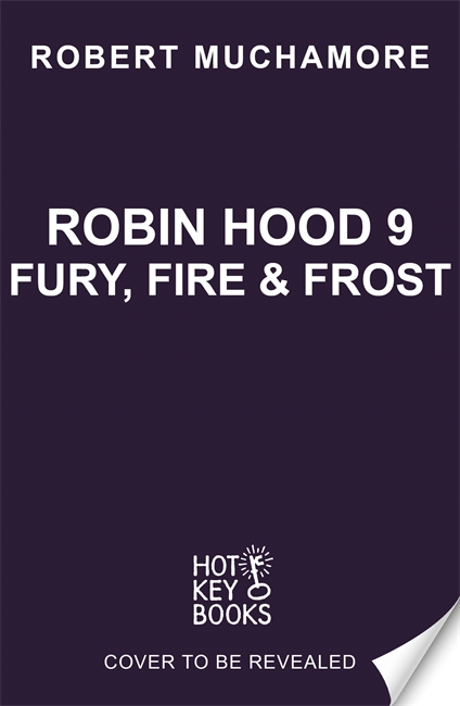 Book cover for Robin Hood 9: Fury, Fire & Frost (Robert Muchamore's Robin Hood)