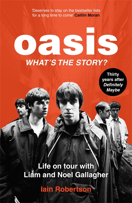 Book cover for Oasis: What's The Story?: Life on tour with Liam and Noel Gallagher