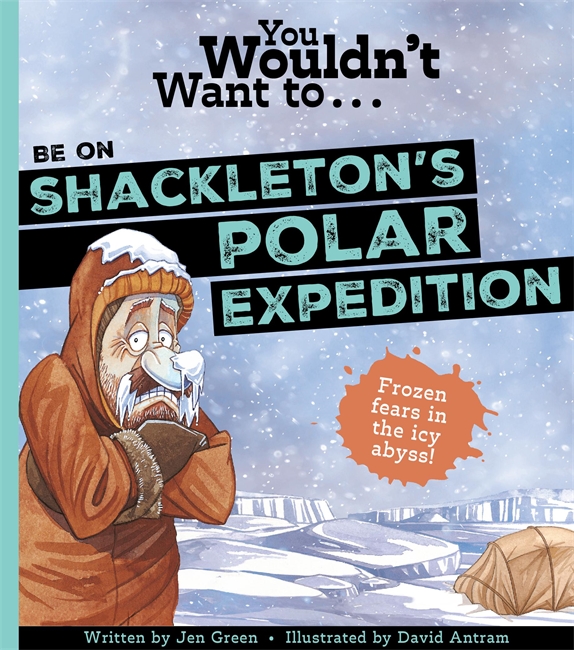 Book cover for You Wouldn't Want To Be On Shackleton's Polar Expedition!