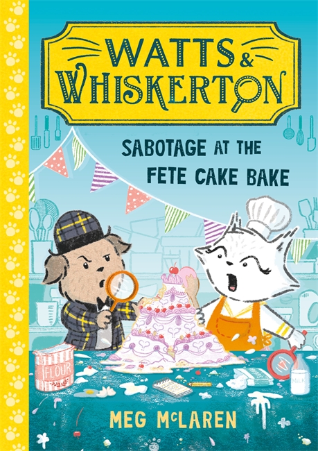 Book cover for Watts & Whiskerton: Sabotage at the Fete Cake Bake