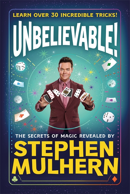 Book cover for UNBELIEVABLE! The Secrets Of Magic Revealed by Stephen Mulhern