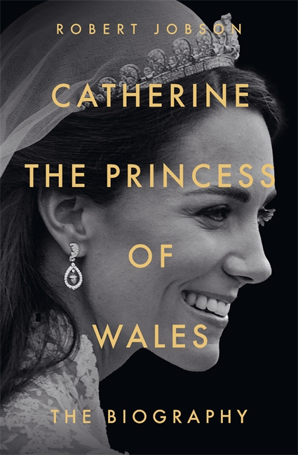 Book cover for Catherine, the Princess of Wales: The Biography