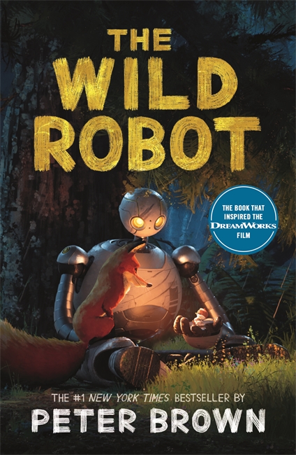 Book cover for The Wild Robot: Now a major DreamWorks animation!